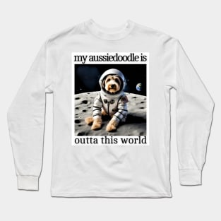 Outta This World Aussiedoodle Long Sleeve T-Shirt